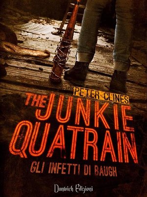 cover image of The Junkie Quatrain--Gli Infetti di Baugh